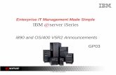 Enterprise IT Management Made Simple IBM server iSeries · 2002-11-08 · 8 2002 IBM Corporation i890 and OS/400 V5R2 Announcements Enterprise IT Management Made Simple IBM server