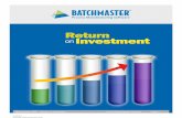 Return on Investment - BatchMaster · Unlike discrete manufacturing scenarios that are often referred to as assemblies, process manufacturing requires science and skill as much as