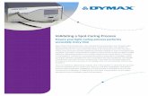 Validating a Spot-Curing Process - Dymax Corporation · 2020-02-17 · In fact, they have become the preferred assembly method in many manufacturing industries. The basic components