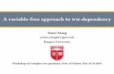 A variable-free approach to wh-dependency...A variable-free approach to wh-dependency Yimei Xiang yimei.xiang@rutgers.edu Rutgers University Workshop on Complex wh-questions, Univ.
