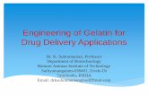 Engineering of Gelatin for Drug Delivery Applications...Engineering of Gelatin for Drug Delivery Applications Dr. K. Subramanian, Professor Department of Biotechnology Bannari Amman