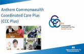 Anthem Commonwealth Coordinated Care Plus (CCC Plus)2 Understanding Anthem CCC Plus CCC Plus What is Medicaid? What is Medicare? Your care coordinator A safe place to live Food and