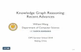 Knowledge Graph Reasoning: Recent Advanceswilliam/papers/Part3_KB_Reasoning.pdf · Knowledge Graph Reasoning: Recent Advances William Wang Department of Computer Science CIPS Summer