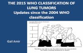 UPDATES The 2015 WHO classification of lung …...•First WHO Classification to provide criteria for lung cancer diagnosis on small biopsy specimens •In + 2/3 cases the tumor is