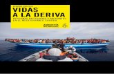 resumen ejecutiVo Vidas a la deriVa · En última instancia, la cifra de muertos en el Mediterráneo sólo disminuirá si se abren rutas seguras y adecuadas para entrar en la UE.