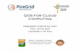 QoS for Cloud Computing - univ-pau.frcpham.perso.univ-pau.fr/PROJETS/PIREGRID/QoSCloud.pdf · 2011-06-12 · How to provide QoS?! Many ways to provide QoS! Scheduling, admission control,