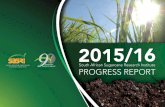 South African Sugarcane Research Institute PROGRESS REPORT...Sugarcane Research Institute Progress Report 2016 SRASA committee and management 1 ... newly proposed strategic plan. This