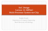 SoC Design Lecture 12: MPSoC Multi-Processor System-on-Chipce.sharif.edu/courses/88-89/1/ce757-1/resources/root/Slides/lec12.pdf · SoC Design Lecture 12: MPSoC Multi-Processor System-on-Chip.
