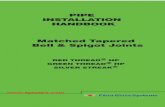 PIPE INSTALLATION HANDBOOK Matched Tapered Bell & …...PIPE INSTALLATION HANDBOOK Matched Tapered Bell & Spigot Joints This fabrication manual is offered to assist you in the proper