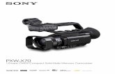 PXW-X70€¦ · 2 This handheld camcorder is a new compact member of the XDCAM family, delivering the benefits of 1.0-type sensor technology and XAVC. The PXW-X70 is a compact, lightweight