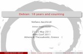 Debian: 18 years and counting · Debian: 18 years and counting Stefano Zacchiroli Debian Project Leader 21–22 May 2011 Ellak Conf 2011 Athens & Thessaloniki, Greece Stefano Zacchiroli