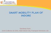 SMART MOBILITY PLAN OF INDO SMART MOBILITY PLAN OF INDORE Sandeep Soni, Joint Collector & CEO, Atal