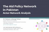 The Aid Policy Network in Pakistandevpolicy.org/2017-Australasian-Aid-Conference/... · 2019-09-22 · the complex aid policy network in Pakistan. •Adopting Koppenjan and Klijn’s(2004,