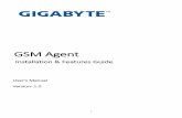GSM Agent - GIGABYTE · 2019-03-29 · GSM Agent should be installed locally on each GIGABYTE server node. It collects node information (CPU / memory / HDD / PCIe devices) from the
