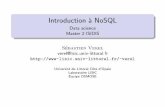 Introduction a NoSQL - LISICverel/TEACHING/15-16/... · Comme bigTable, Dynamo est un code propri etaire non disponible 2008/2009, Apache Cassandra, (A. Lakshman, P. Malik de facebook)