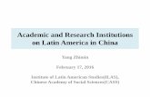 'Academic and Research Institutions on Latin America in China' · Academic and Research Institutions on Latin America in China. Yang Zhimin . February 17, 2016 . Institute of Latin
