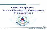 CERT Response A Key Element to Emergency …...Introduction Company Emergency Response Team (CERT) - A group of personnel selected by a company to be competently trained in preventing