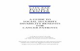 A Guide to Social Security Disability Benefits for Cancer ...€¦ · A Guide to Social Security Disability Benefits for Cancer Patients 2 INTRODUCTION The Cancer Advocacy Project