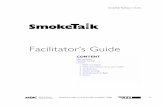 SmokeTalk Facilitators Guideen.copian.ca/library/learning/vrri/smoketalk_guide/smoketalk_guide.pdf · • Tobacco causes addiction in the tobacco user. • It does not take long before