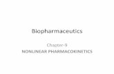Biopharmaceutics - Al-Mustansiriya University · Biopharmaceutics Chapter-9 NONLINEAR PHARMACOKINETICS. INTRODUCTION • Linear models assumed that the pharmacokinetic parameters