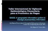 Taller Internacional de Vigilancia Epidemiológica ...langif.uaslp.mx/documentos/presentaciones_internacionl/01/d4_p3_… · Case Study (4) à. Characterize. the phytosanitary areas