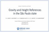 Session: Gravimetry and Geoid Gravity and Height ... · Gravity and Height References ... The connection of the relative gravimetric network to the Gravity Reference System of São