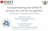 Complimenting the EMAD-R process...Complementing the EMAD-R process for non-EU recognition The PBP Bow-Tie assessment and Iris Charts FLTLT Leon Purton Mutual Recognition Research