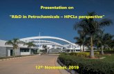Questions Presentation on - GCPMH · Presentation on “R&D in Petrochemicals –HPCLs perspective” ... Refinery Petrochemical Integration - Molecular management Refinery Stream