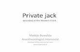 Private jack - Mattijn B...Private jack •private Jack •born 1899 •coal miners family •started mining at 14 yrs of ... –500 ml donor blood + citrate and glucose in icebox
