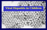 Hepatitis C in Children - WordPress.com · 2014-03-23 · HDV Deltaviridae RNA* Yes HEV Hepeviridae RNA* No HGV Flaviviridae RNA ... been described in children. • Acute liver failure