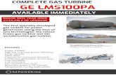 COMPLETE GAS TURBINE GE LMS100PACOMPLETE GAS TURBINE GE LMS100PA. AVAILABLE IMMEDIATELY. BRAND NEW YEAR 2008. AVAILABLE GE UPGRADE. The first specially developed gas turbine for power