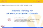 Machine learning for wireless propagation channels · • Deep Learning for propagation channel can be used to improve channel prediction capabilities, and improve system design and