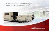 Centac Centrifugal Air Compressors...2 Centrifugal Air Compressors Centrifugal Air Compressors 3 A Tradition of Proven Reliability, Efficiency and Productivity Over 100 years of Oil-Free