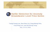 Outlier Detection for Anomaly Groundwater Level …Outlier Detection for Anomaly Groundwater Level Time Series Tzong-Yeang Lee, Shu-Chen Lin, Feng-Sheng Chiu, Youe-Ping Lee, and Chi-Cheng