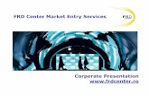 FRD Center Market Entry Services...Case Study One: Search and Selection of providers of complex services in technology manufacturing in Romania Our Client is a major global automotive