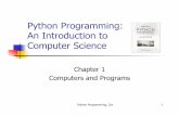 Python Programming: An Introduction to Computer Sciencejlee/teaching/spring2020/... · Python Programming, 3/e 1 Python Programming: An Introduction to Computer Science Chapter 1