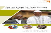 Do No Harm for Faith Groups - World Vision …...understand DNH and peacebuilding and how their faith and role as leaders nurture the community with DNH principles. 2. rediscover what