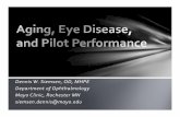 Dennis W. Siemsen, OD, MHPE Department of Ophthalmology … · 2016-12-12 · • Difficulty seeing under low light conditions • Some linkage between low light and • Increased