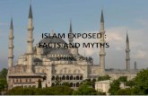 ISLAM EXPOSED…FACTS AND MYTHS...• Islam complements and completes the “revelatons” atributed to earlier prophets. • Muhammad is NOT the founder of Islam • We are NOT “Mohammedans”,