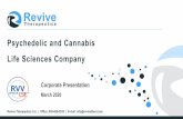 PsychedelicandCannabis Life Sciences Company...REVIVE THERAPEUTICS Emerging cannabis and psychedelic life sciences company Developing novel cannabis and psychedelic based therapies