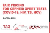 FAIR PRICING FOR CEPHEID XPERT TESTS (COVID-19, HIV, TB, … · 2020-04-03 · • Equitable, needs-based global access to Cepheid's Xpert tests is needed. 3 April, 2020. Cepheid’sGeneXpert: