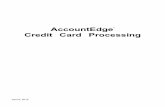 AccountEdge Credit Card Processingget.acclivitysoftware.com/internal_faq/CCProcessing2013.pdf · AccountEdge Page 7 of 11 Credit Card Processing (4/8/2013) When you select Submit,