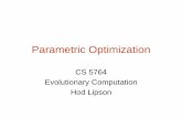 Parametric Optimization - Cornell University · Parametric Optimization CS 5764 ... • Used in the “inner loop” of more sophisticated algorithms . Optimization x x) Fitness Landscape
