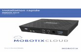 Installation rapide MOBOTIX Cloud FR...Support Si vous avez besoin d'une assistance technique, veuillez contacter votre revendeur MOBOTIX. Si leur assis-tance technique ne peut pas