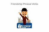 Friendship Phrasal Verbs - The Language Cornerthe-language-corner.com/noticias/wp-content/...Friendship Phrasal Verbs. Match the phrasal verbs to their definition 1. long for a. to