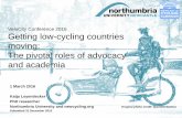 VeloCity Conference 2016 Getting low-cycling countries ... · VeloCity Conference 2016 Getting low-cycling countries moving: The pivotal roles of advocacy and academia 1 March 2016