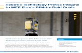 CUSTOMER EXPERIENCE | TRIMBLE FIELD LINK FOR MEP … · 2020-03-03 · TRFRMIG TE AY TE RL Robotic Technology Proves Integral to MEP Firm’s BIM-to-Field Goals CUSTOMER EXPERIENCE
