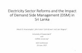 Electricity Sector Reforms and the Impact of Demand Side ... · Electricity Sector Reforms and the Impact of Demand Side Management (DSM) in Sri Lanka Minoli D. Amarasinghe 1, John