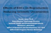 Effects of EDCson Reproduction: Reducing Scientific Uncertainties · 2015-09-18 · Effects of EDCs on Reproduction: Reducing Scientific Uncertainties Susan Laws, Ph.D. Reproductive