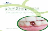 I OcclusIOn In the DIgItal a Of DentIstry€¦ · Implant OcclusIOn In the DIgItal age Of DentIstry A look at the state of the implant dentistry today with real cases from dentists
